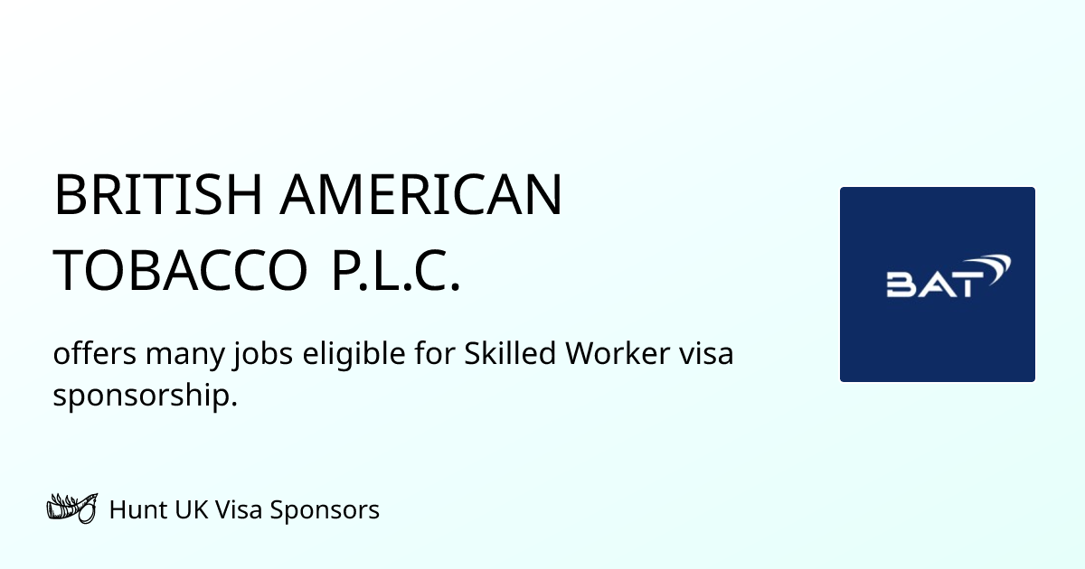 british american tobacco exports limited UK Visa Jobs at BRITISH AMERICAN TOBACCO P.L.C. | Licensed Sponsor Profile
